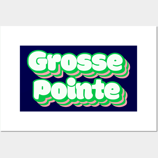 Grosse Pointe Wall Art by Colonel JD McShiteBurger